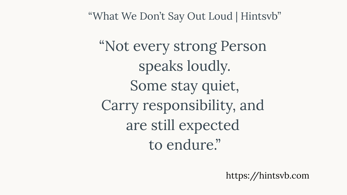 Quiet Strength | What We Don’t Say Out Loud -1