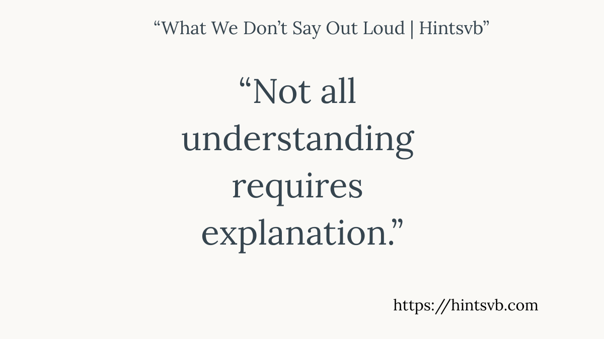 Understanding | What We Don’t Say Out Loud – 2
