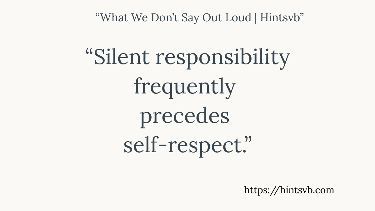 Silent Responsibility | What We Don’t Say Out Loud – 3