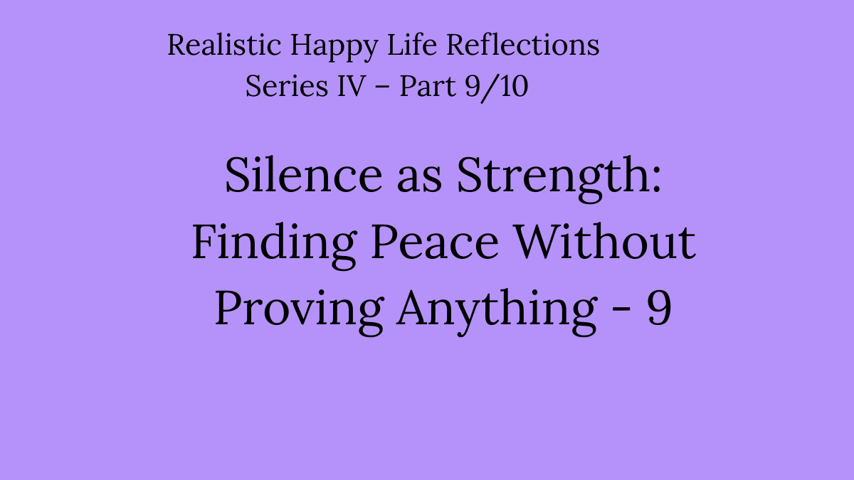 Silence as Strength: Finding Peace Without Proving Anything – 9