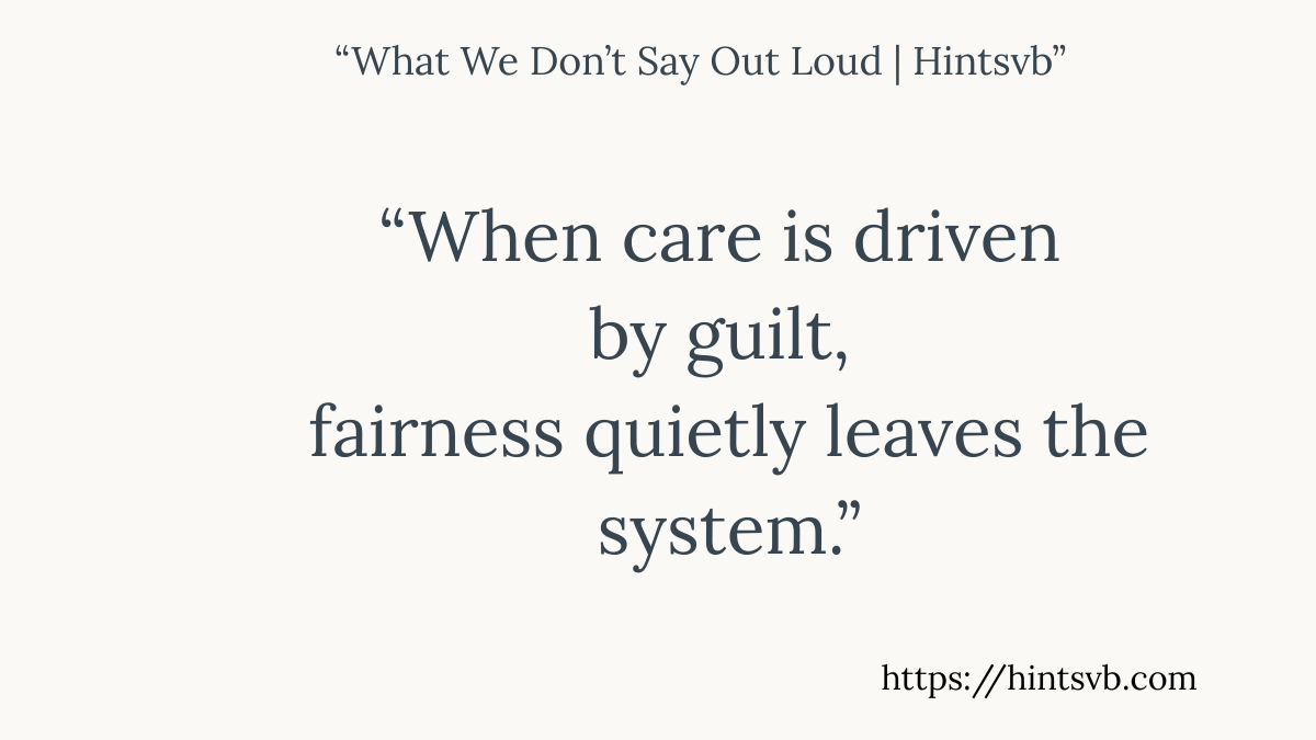 Guilt-Driven Care| What We Don’t Say Out Loud – 21 Beautiful