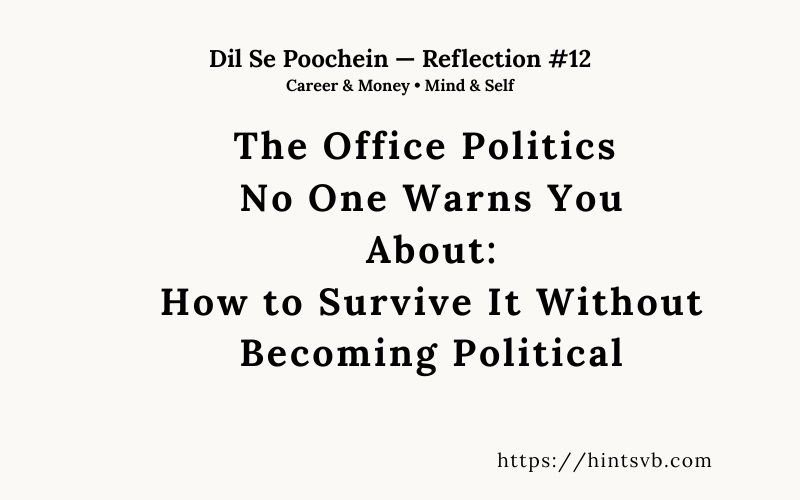 The Office Politics No One Warns You About: How to Survive It Without Becoming Political