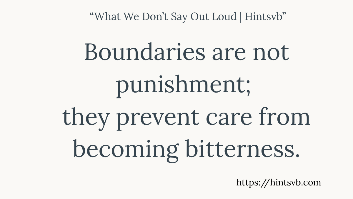 Boundaries and bitterness | What We Don’t Say Out Loud – 28 Truly