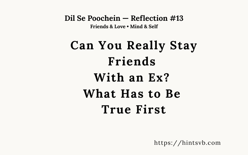 Can You Really Stay Friends With an Ex? What Has to Be True First