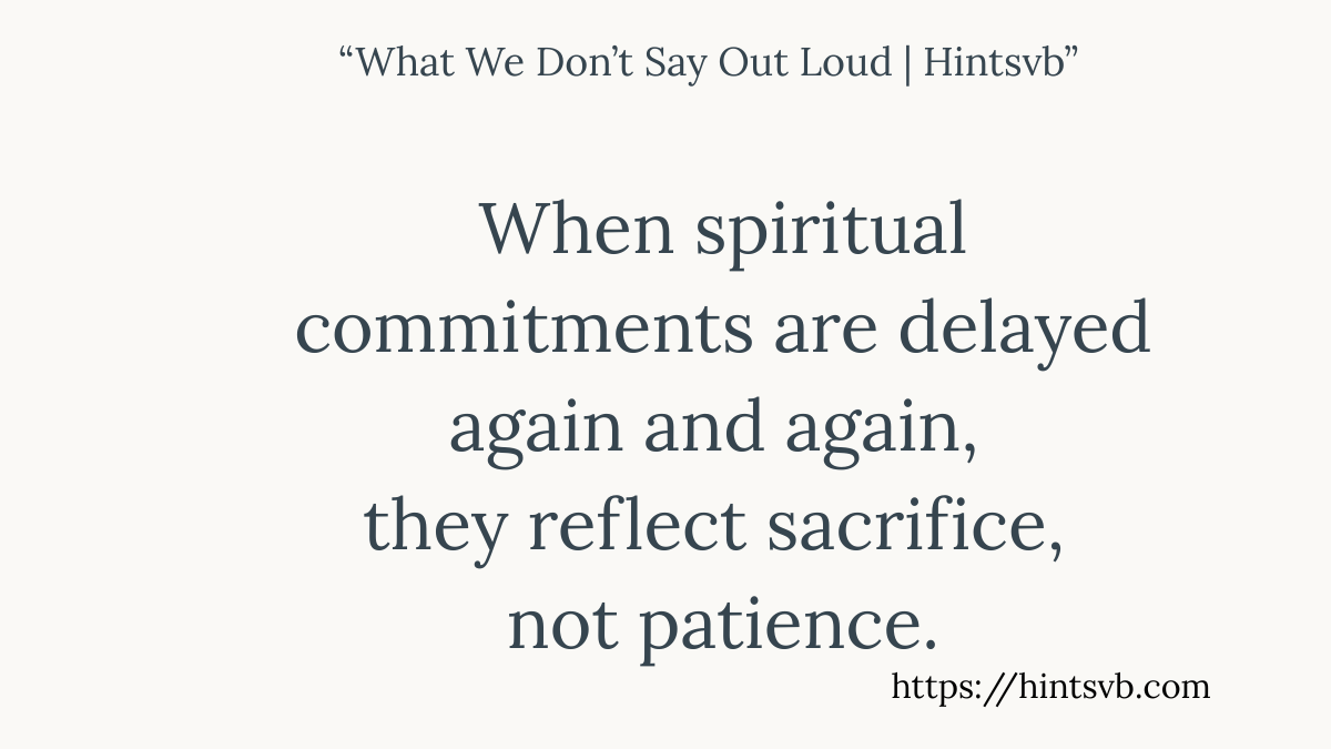 Delayed Commitments | What We Don’t Say Out Loud – 24 Truth
