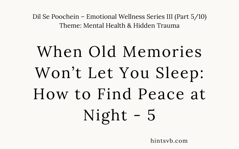 When Old Memories Won’t Let You Sleep: How to Find Peace at Night – 5