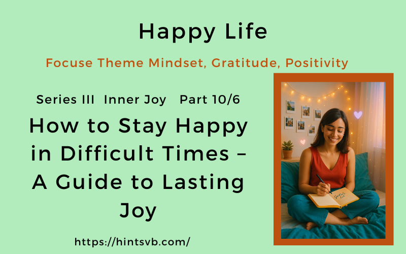 Happy Life Inner Joy                               Series III   Part 10/6