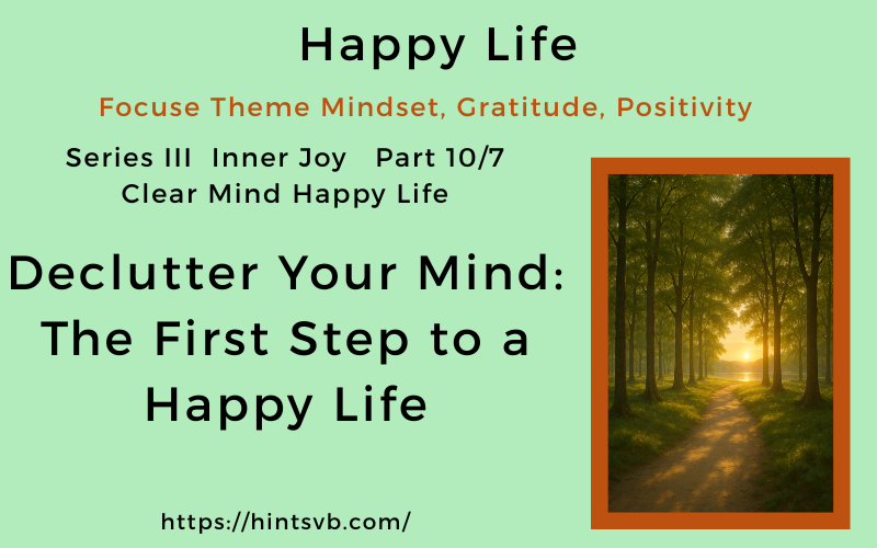 Happy Life Inner Joy        Series III   Part 10/7               Clear Mind Happy Life