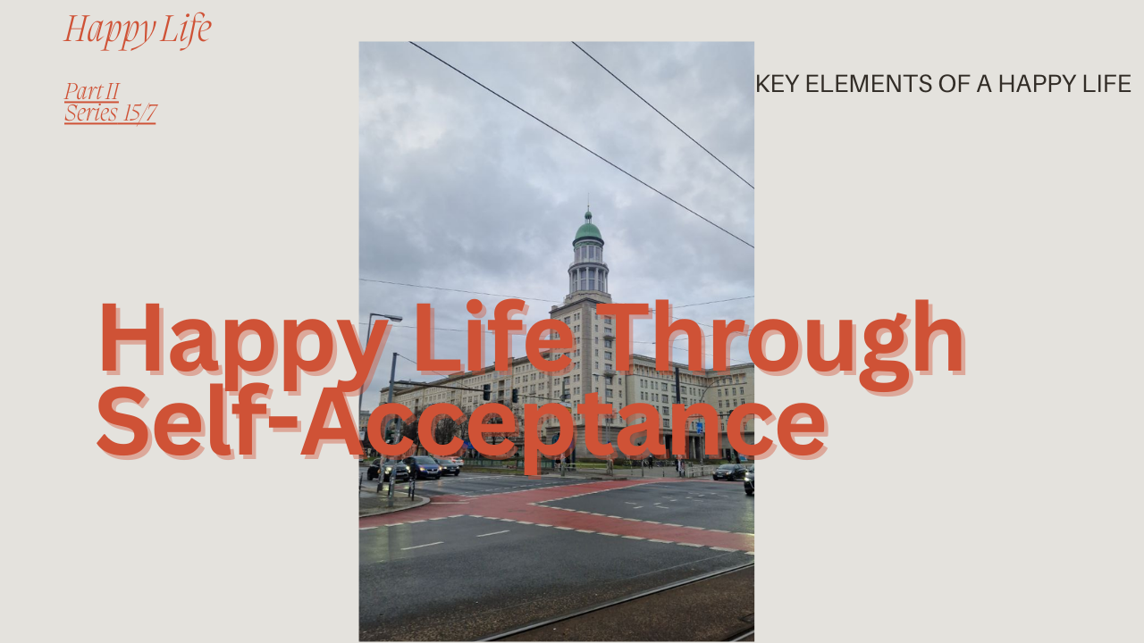 Happy Life Through Self-Acceptance