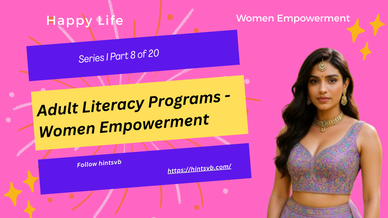 Adult Literacy Programs and Women Empowerment (Series I Part 8 of 20)